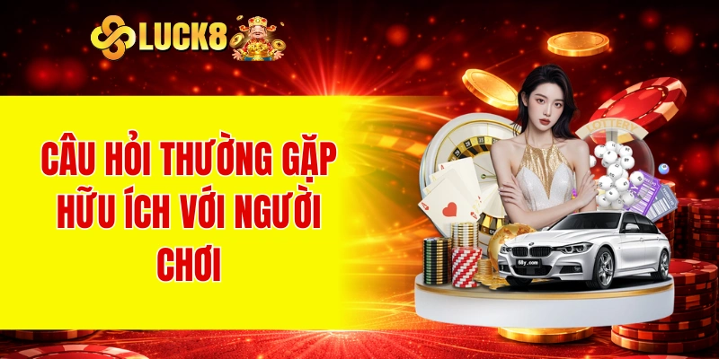 Câu Hỏi Thường Gặp 2 Câu hỏi thường gặp hữu ích với người chơi